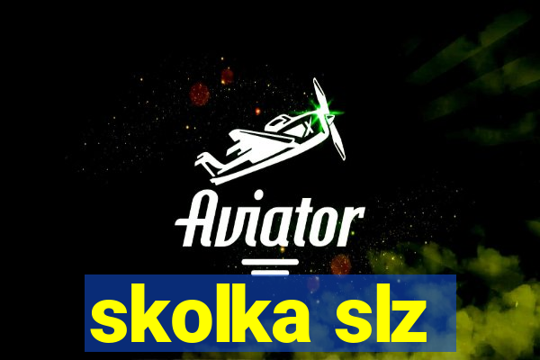 skolka slz